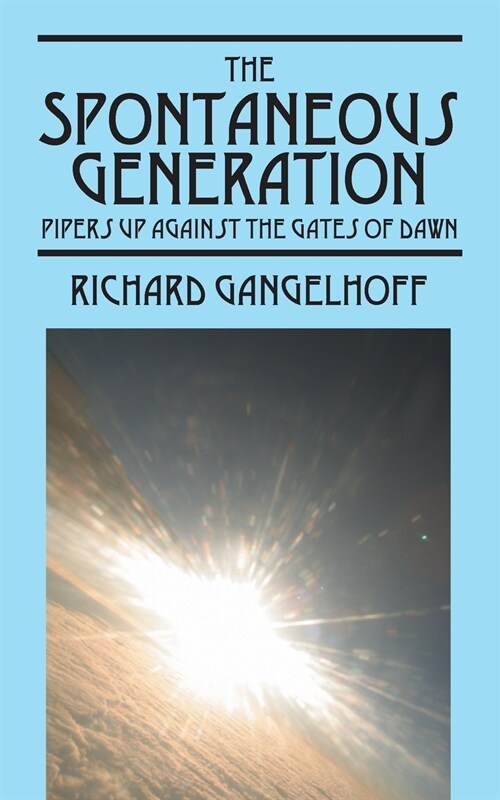 The Spontaneous Generation: Pipers at the Gates of Dawn (Paperback)