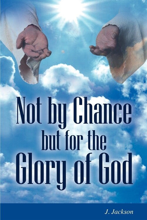 Not by Chance But for the Glory of God (Paperback)