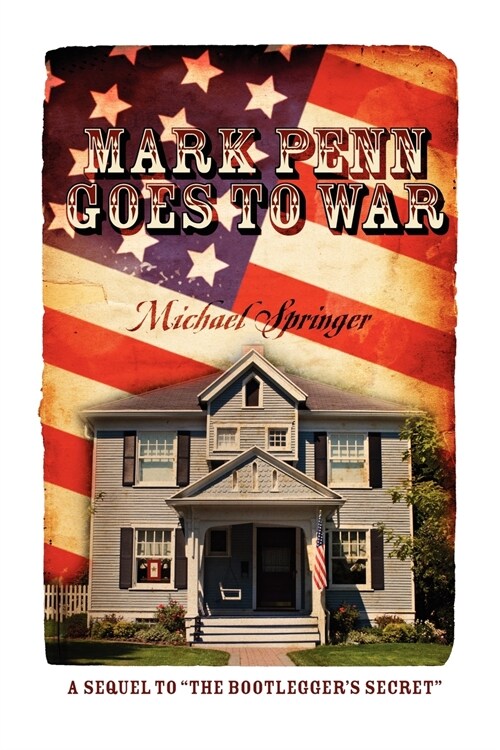 Mark Penn Goes to War: A Sequel to the Bootleggers Secret (Paperback)