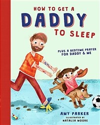 How to get a daddy to sleep :plus a bedtime prayer for daddy & me 