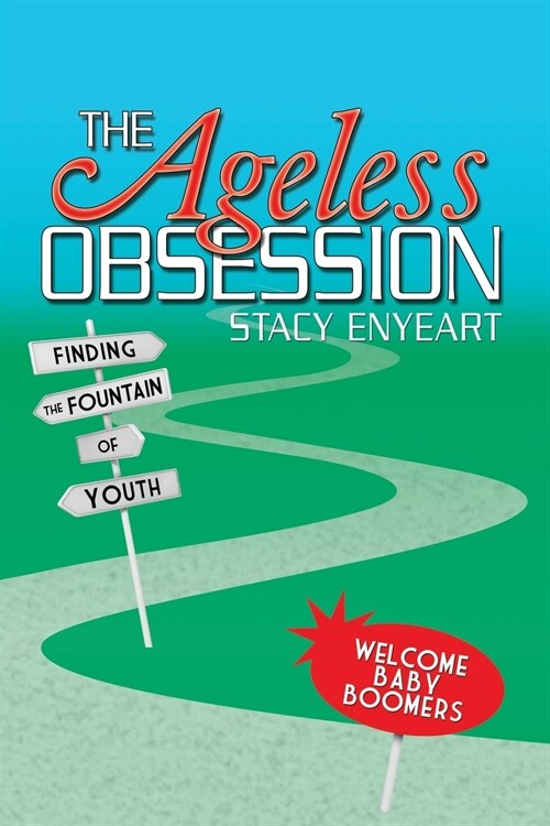 The Ageless Obsession: Finding the Fountain of Youth (Paperback)