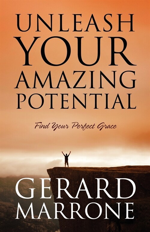 Unleash Your Amazing Potential: Find Your Perfect Grace (Paperback)