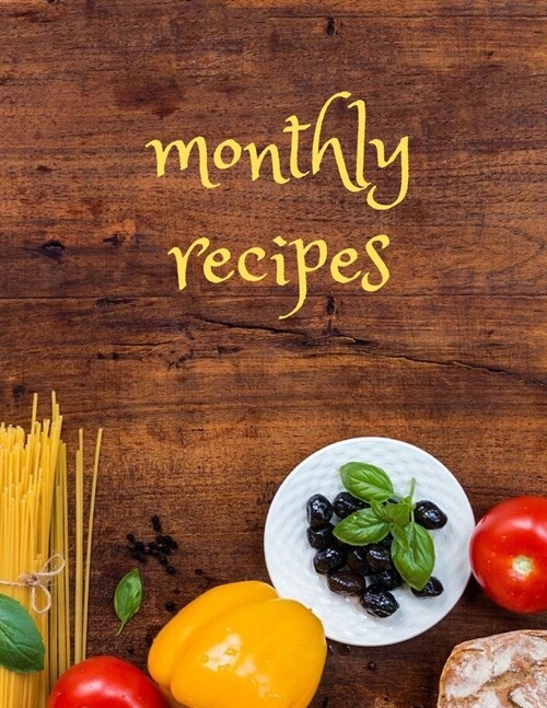 montly recipes: My Best Blank Recipe Book to Write In For Personalized Recipes - 30 Your Favorite menu in monthly (Paperback)