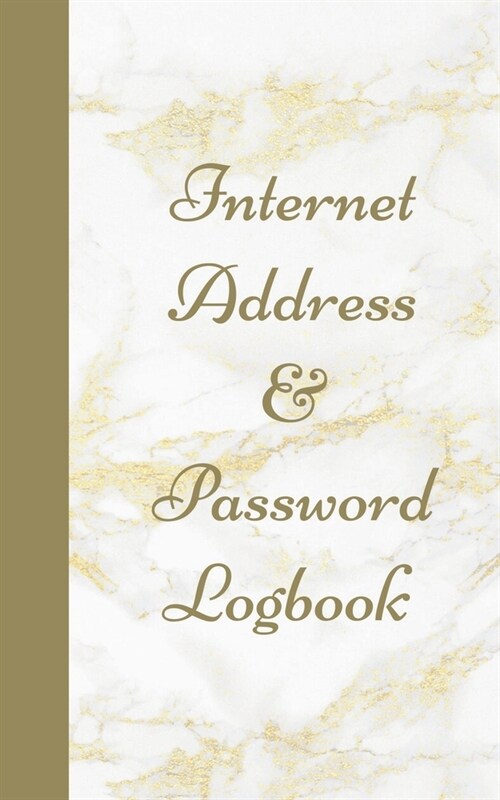Internet Address & Password Logbook: Password Notebook With Alphabetical Tabs - Elegant White Marble With Gold Lettering (Paperback)