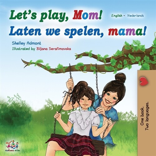 Lets play, Mom! Laten we spelen, mama! (English Dutch Bilingual Book) (Paperback)