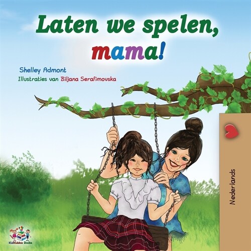 Laten we spelen, mama!: Lets play, Mom! - Dutch edition (Paperback)