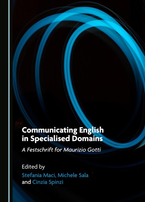 Communicating English in Specialised Domains: A Festschrift for Maurizio Gotti (Hardcover)