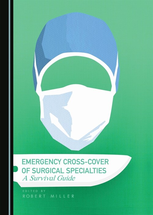 Emergency Cross-Cover of Surgical Specialties: A Survival Guide (Hardcover)