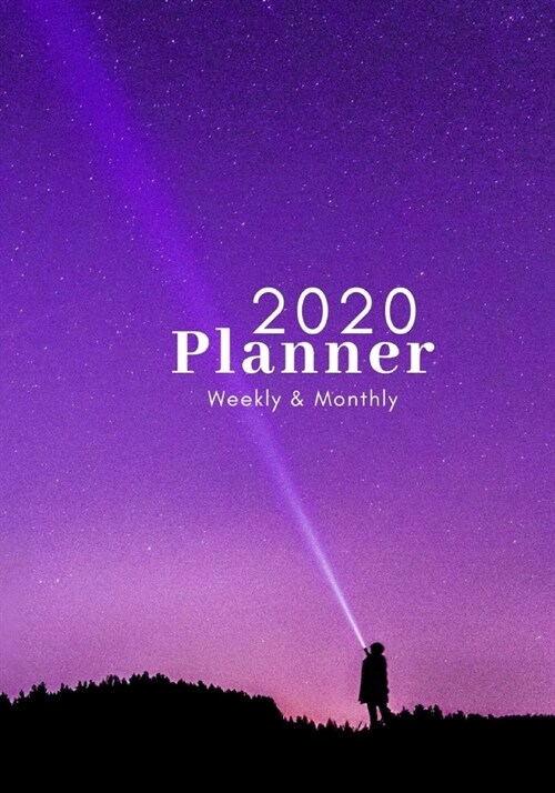 2020 Planner Weekly and Monthly: A Year, 52 Week, 365 Daily Journal Planner Calendar Schedule and Academic Organizer 7 x 10 Jan 1, 2020 to Dec 31, 202 (Paperback)