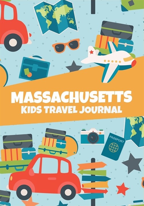 Massachusetts Kids Travel Journal: Vacation Diary to Write In with Prompts, Adventures Log Book for Doodling, Writing & Sketching (Paperback)