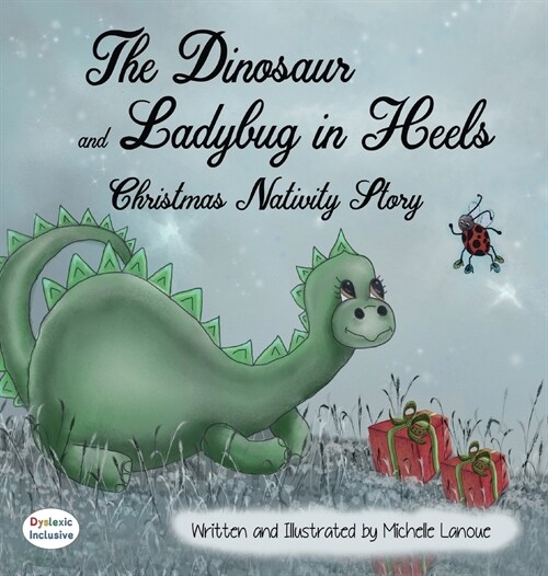 The Dinosaur and Ladybug in Heels Christmas Nativity Story (Hardcover, Dyslexic)