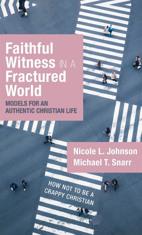 Faithful Witness in a Fractured World (Hardcover)