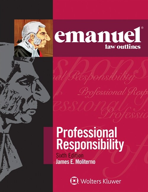 Emanuel Law Outlines for Professional Responsibility (Paperback, 6)