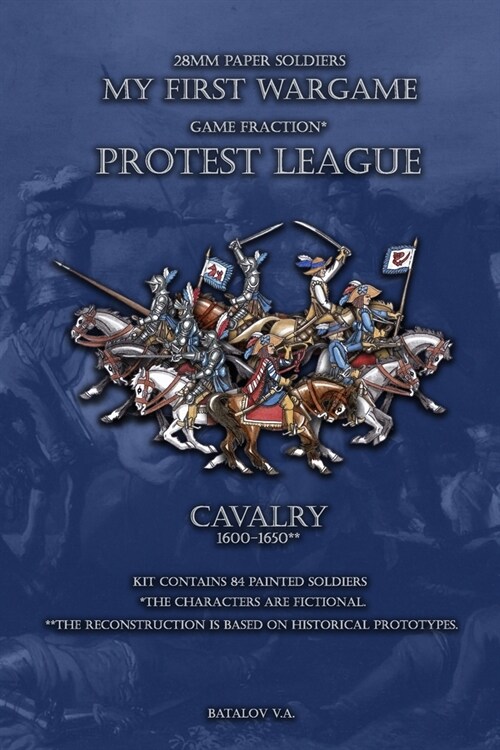 Protest League. Cavalry 1600-1650.: 28mm paper soldiers (Paperback)