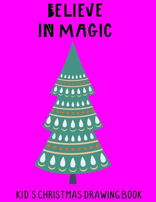Believe In Magic: Kids Christmas Drawing Book (Paperback)