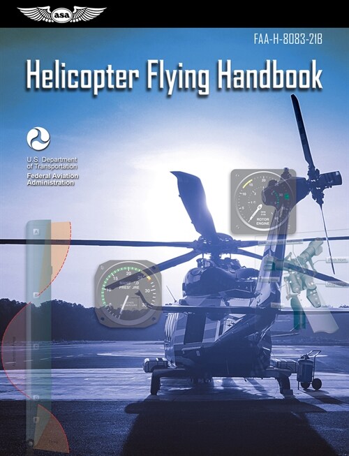 Helicopter Flying Handbook (2024): Faa-H-8083-21b (Paperback)