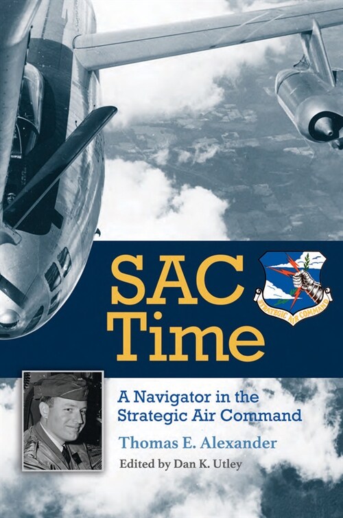 Sac Time: A Navigator in the Strategic Air Command (Hardcover)