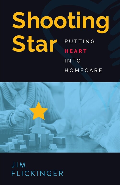 Shooting Star: Putting Heart Into Homecare (Paperback)