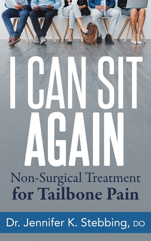 I Can Sit Again: Non-Surgical Treatment for Tailbone Pain (Paperback)