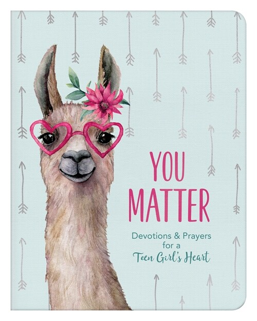 You Matter (for Teen Girls): Devotions & Prayers for a Teen Girls Heart (Paperback)