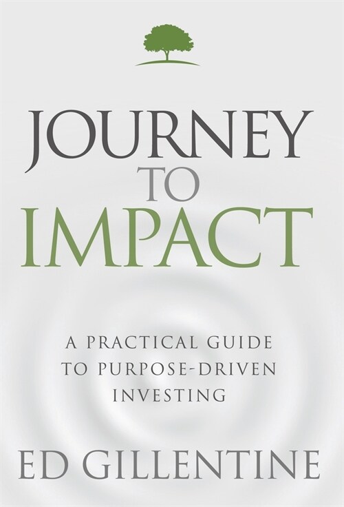 Journey to Impact: A Practical Guide to Purpose-Driven Investing (Hardcover)