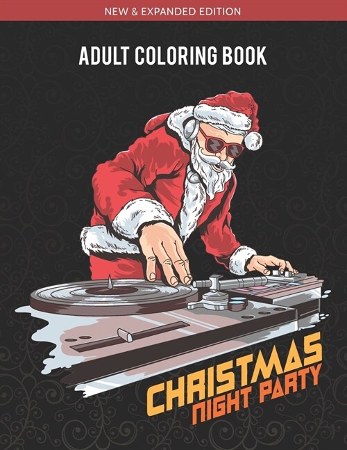Adult Coloring Book - Christmas Night Party: Relieve Stress by Coloring these Beautifully designed Santas & Christmas patterns (Paperback)