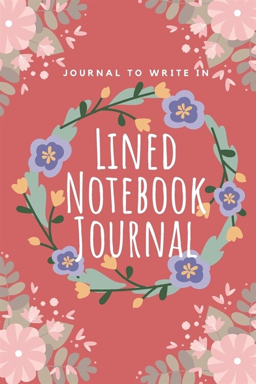 2020 Notebook: Lined Notebook Journal - (Trendy Journal To Write In) - 200 Pages - (6 x 9 inches): Best Lined Notebook Journal (Paperback)