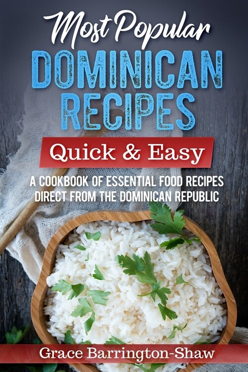Most Popular Dominican Recipes - Quick & Easy: A Cookbook of Essential Food Recipes Direct from the Dominican Republic (Paperback)
