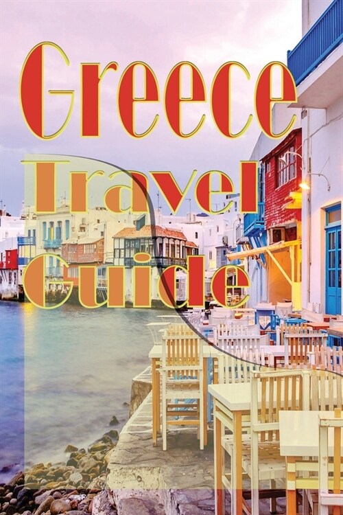 Greece Travel Guide: Information Tourism (Paperback)