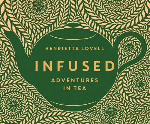 Infused: Adventures in Tea (Audio CD)