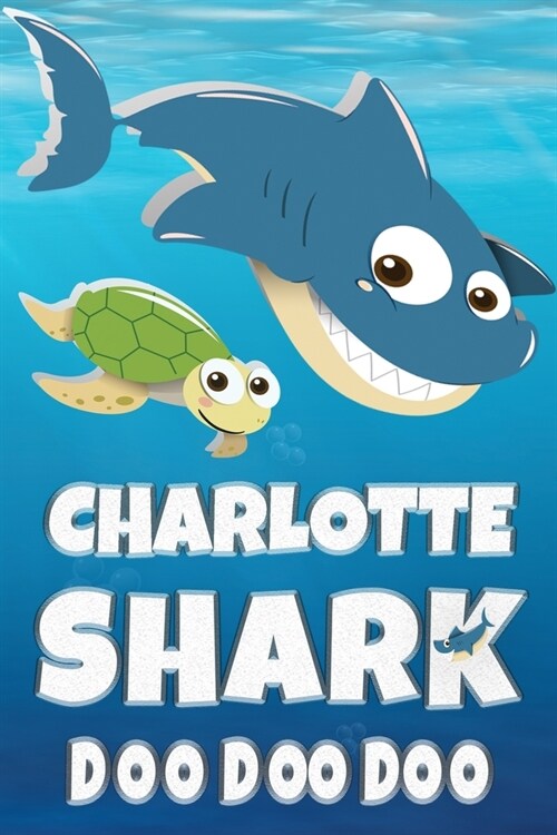 Charlotte Name: Charlotte Shark Doo Doo Doo Notebook Journal For Drawing Taking Notes and Writing, Personal Named Firstname Or Surname (Paperback)
