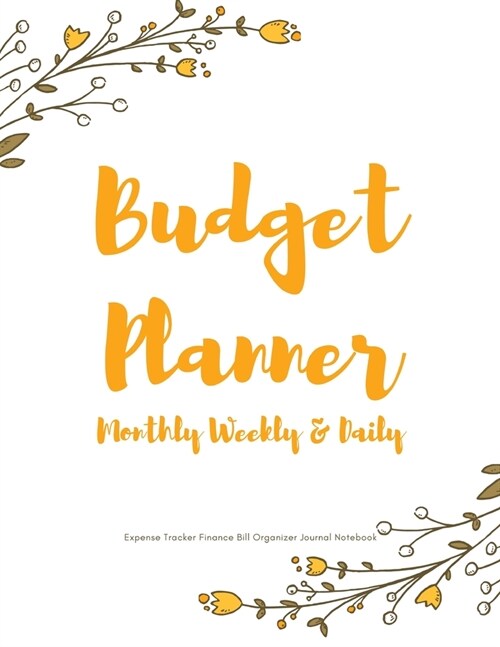 Budget Planner Monthly Weekly & Daily Expense Tracker Finance Bill Organizer Journal Notebook: Trendy Theme Money Management Tool With Positive Affirm (Paperback)