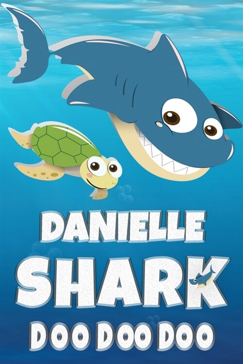 Danielle Name: Danielle Shark Doo Doo Doo Notebook Journal For Drawing Taking Notes and Writing, Personal Named Firstname Or Surname (Paperback)