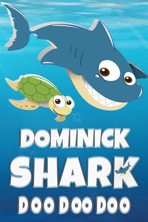 Dominick Name: Dominick Shark Doo Doo Doo Notebook Journal For Drawing Taking Notes and Writing, Personal Named Firstname Or Surname (Paperback)