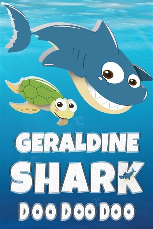 Geraldine Name: Geraldine Shark Doo Doo Doo Notebook Journal For Drawing Taking Notes and Writing, Personal Named Firstname Or Surname (Paperback)