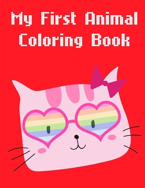 My First Animal Coloring Book: coloring pages for boys and girls with cute and funny animals (Paperback)