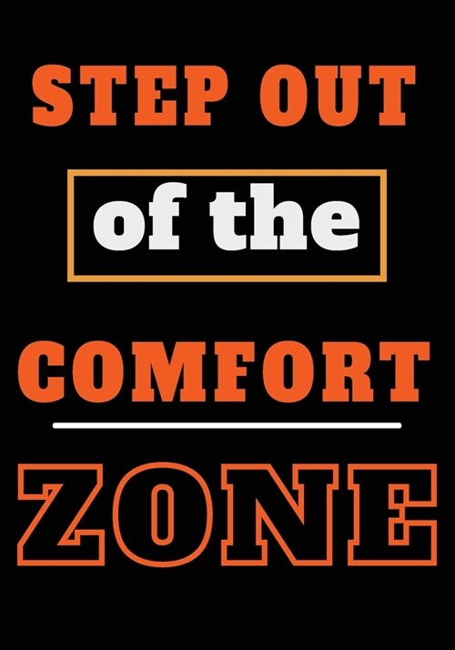 Step Out Of The Comfort Zone: Inspirational Daily Goal Setting Planner and Organizer for High Performance Time Management and Self-Exploration - Inc (Paperback)