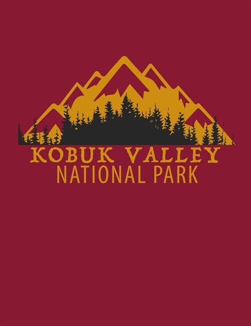 Kobuk Valley National Park: The Perfect 2020 Planner for Hikers and National Park Visitors (Paperback)