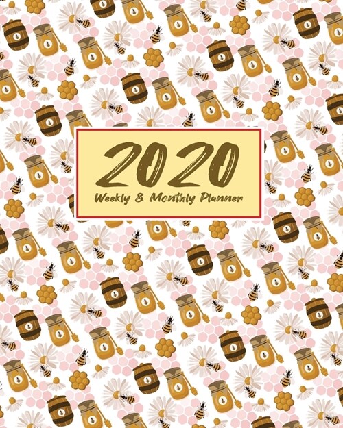 2020 Planner Weekly & Monthly 8x10 Inch: Bee & Honey Treasure One Year Weekly and Monthly Planner + Calendar Views (Paperback)