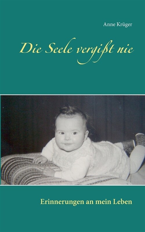 Die Seele vergi? nie: Erinnerungen an mein Leben (Paperback)