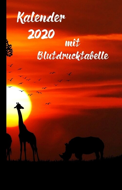 Kalender 2020 mit Blutdrucktabelle: Kalender und Notizbuch zum Eintragen von Blutdruck und Puls bei hohem Blutdruck, auch Hypertonie genannt. (Paperback)