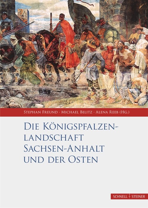 Die Konigspfalzenlandschaft Sachsen-Anhalt Und Der Osten (Hardcover)