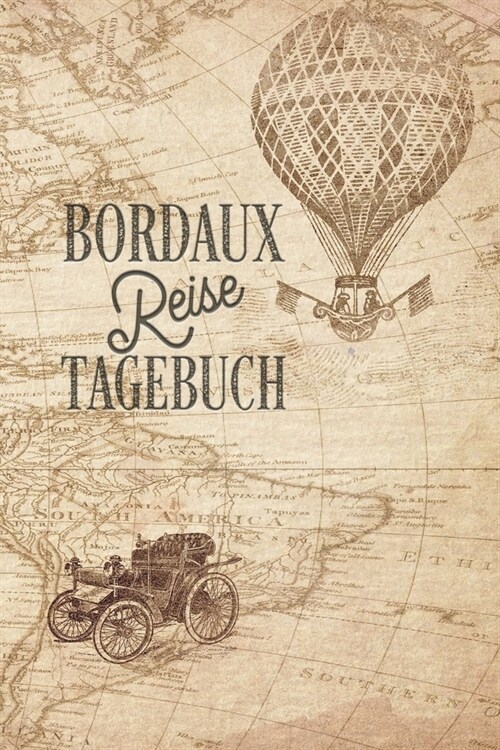 Bordeaux Reisetagebuch: Urlaubstagebuch f? Reisen nach Bordeaux.Reise Logbuch f? 40 Reisetage f? Reiseerinnerungen der sch?sten Sehensw?d (Paperback)