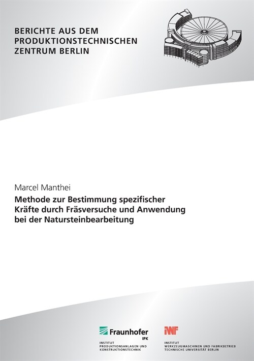 Methode zur Bestimmung spezifischer Kr?te durch Fr?versuche und Anwendung bei der Natursteinbearbeitung. (Paperback)