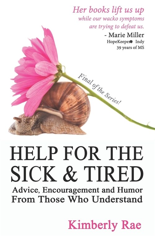 Help for the Sick & Tired: Advice, Encouragement, and Humor From Those Who Understand (Paperback)