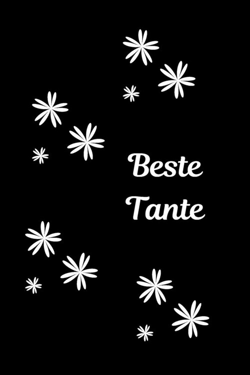 Beste Tante: Notizbuch - Journal - Notebook - Schwarz - Liniert - Insgesamt 135 Seiten - Ma? ca. DIN A5 (Paperback)