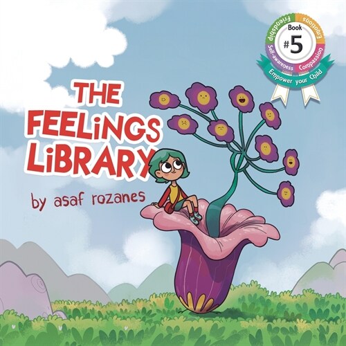 The Feelings Library: A childrens picture book about feelings, emotions and compassion: Emotional Development, Identifying & Articulating F (Paperback)
