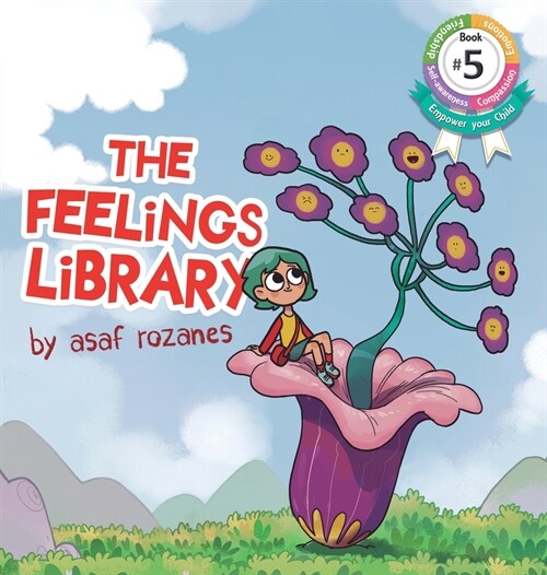 The Feelings Library: A childrens picture book about feelings, emotions and compassion: Emotional Development, Identifying & Articulating F (Hardcover)