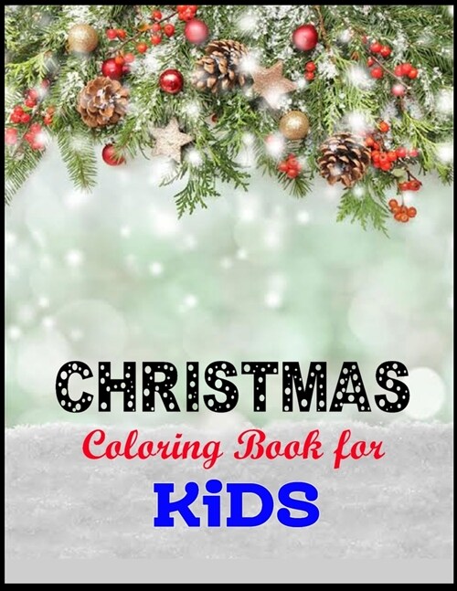 Christmas Coloring Book For Kids: A Fun Coloring Book with Cute Holiday Theme Large Designs for Kids Children (Paperback)