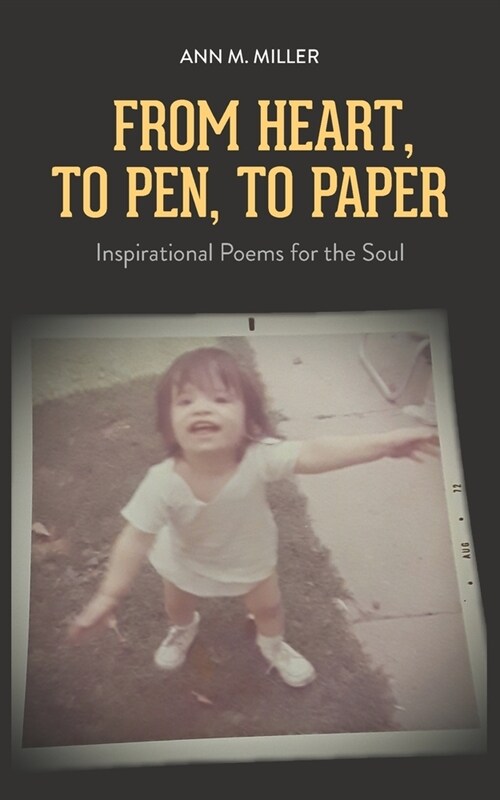 From Heart, to Pen, to Paper: Inspirational Poems for the Soul (Paperback)